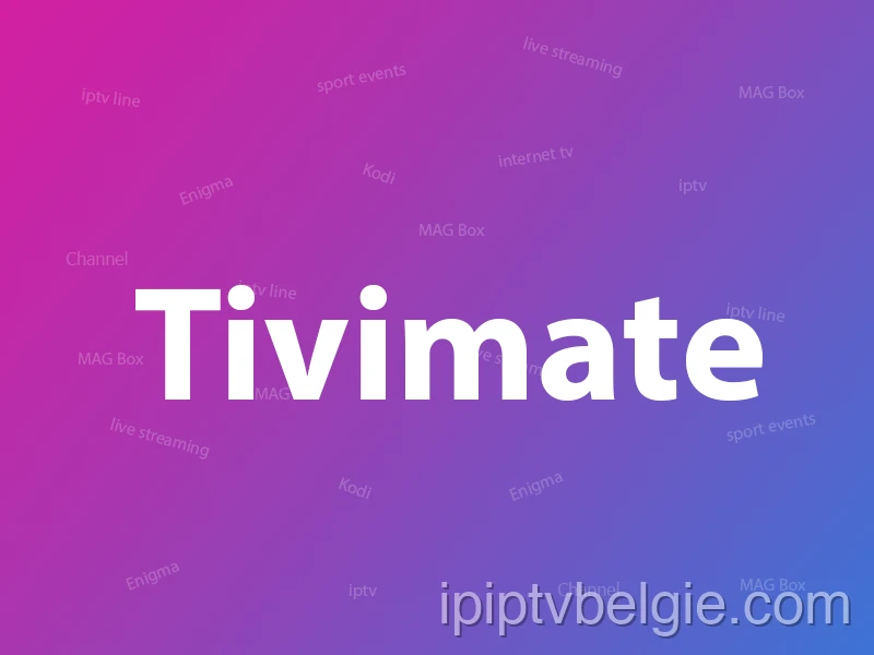 Installeer TiviMate voor IPTV op TiviMate IPTV
